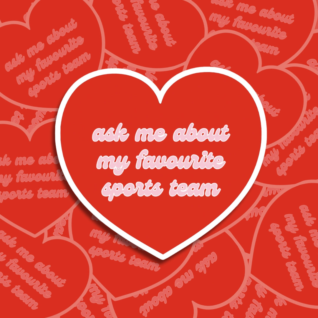 Ask Me About My Favourite Team Heart Sticker