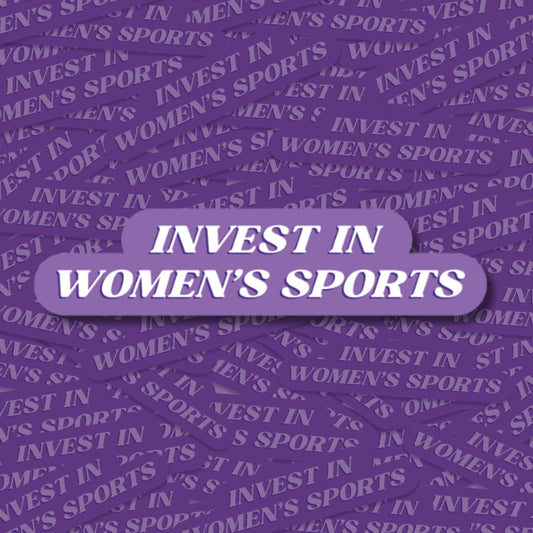 Invest In Women’s Sports Sticker