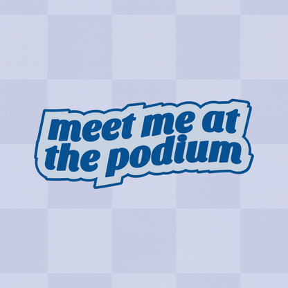 Meet Me At The Podium Sticker Retro F1 Formula 1 Sticker