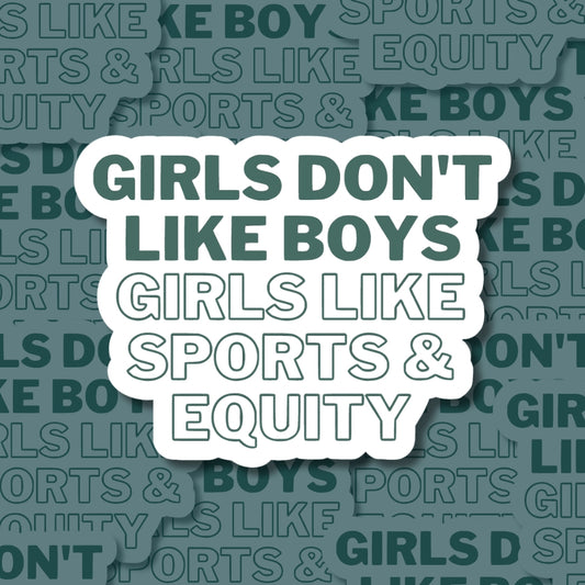 Girls Don't Like Boys, Girls Like Sports & Equity Sticker