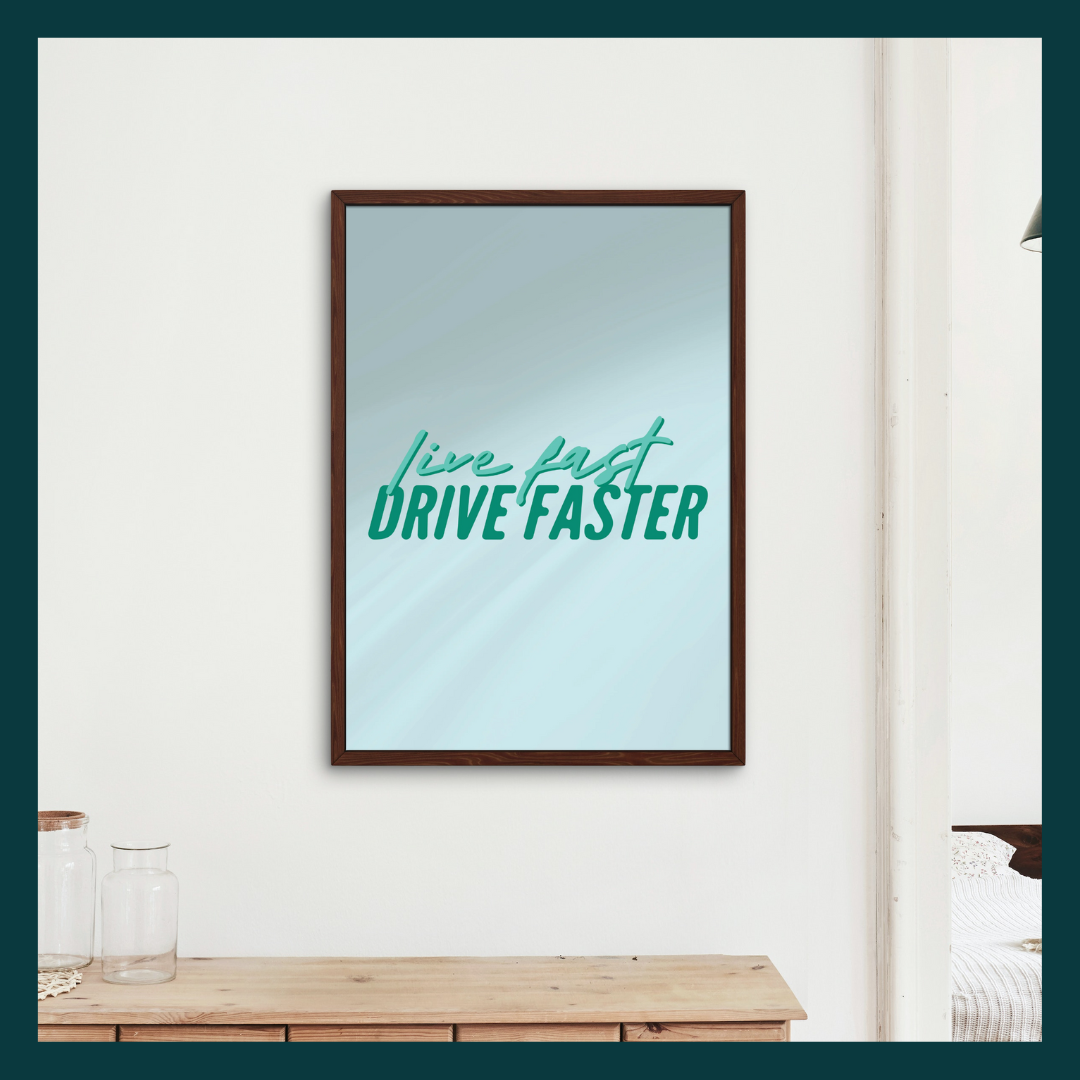 Live Fast Drive Faster Motorsport Blue Typography Digital Poster Download